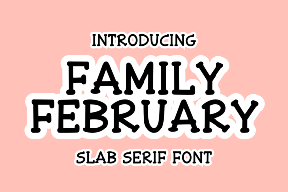 Family February: A Versatile and Elegant Font for Modern Design